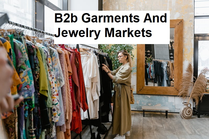 B2b Garments And Jewelry Markets