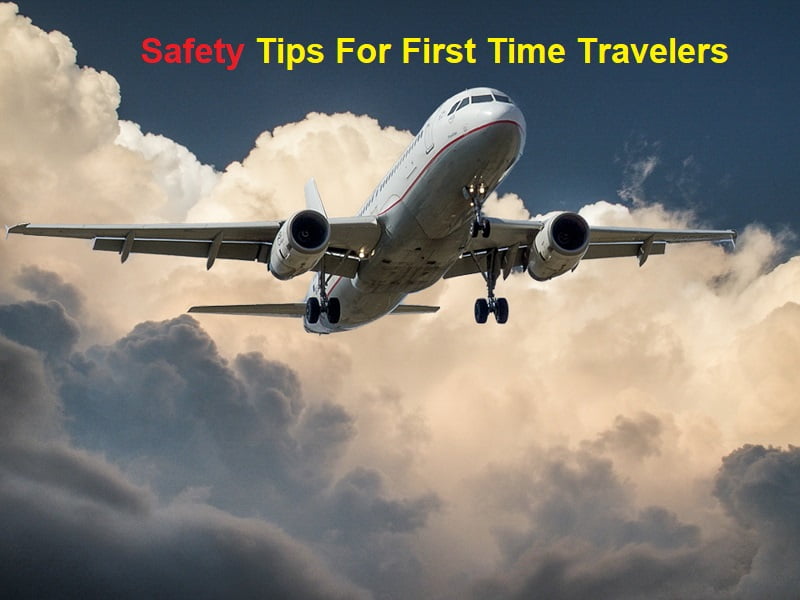 Safety Tips For First Time Travelers