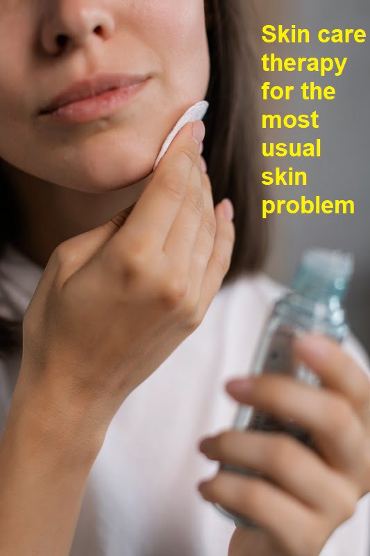 Skin care therapy for the most usual skin problem